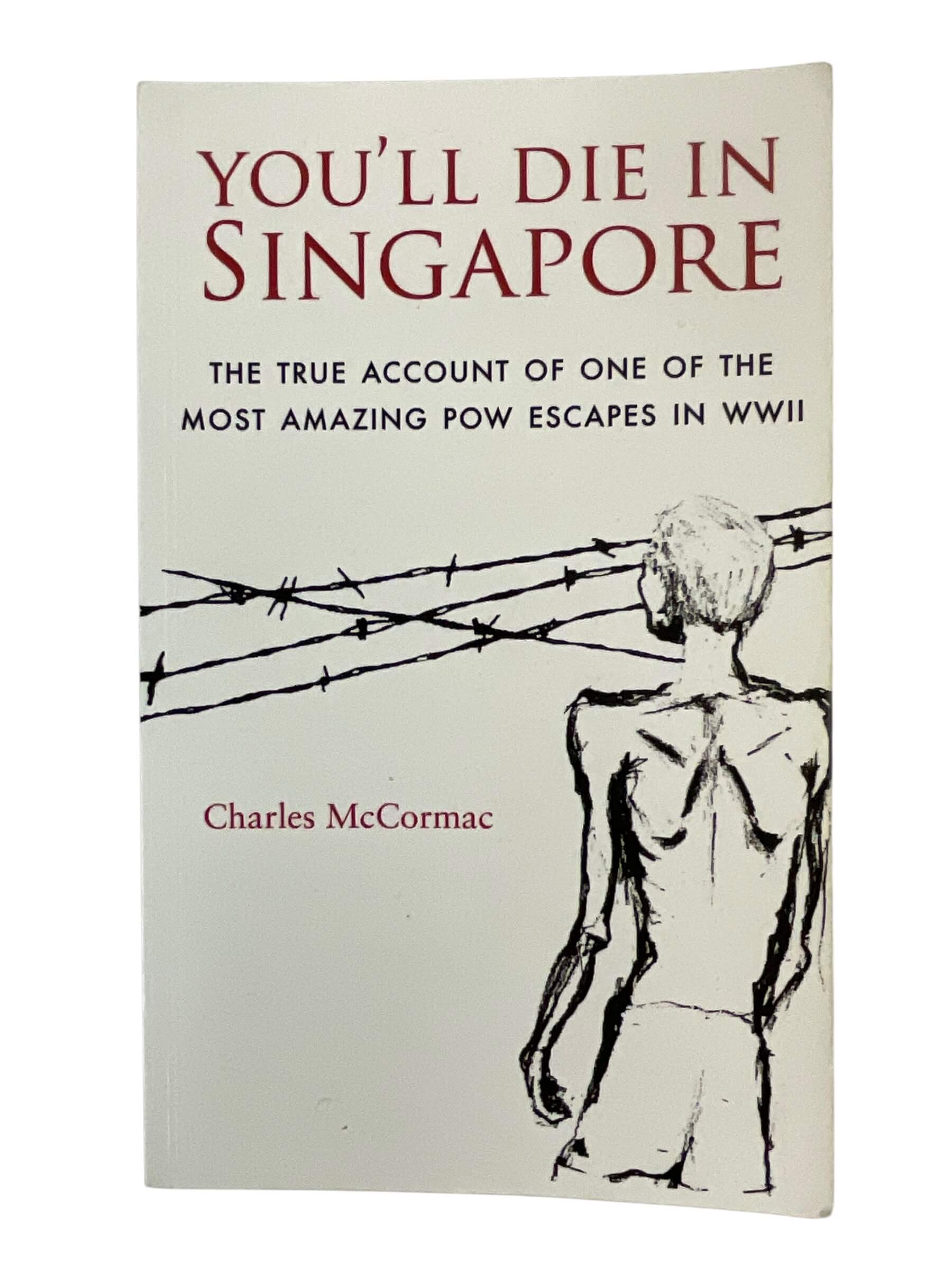 WW2 British POW Escape You'll Die in Singapore Used Softcover Reference Book WW2 British POW Escape You'll Die in Singapore Used Softcover Reference Book
