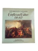 Georgian Canada Conflict and Culture 1745 to 1820 Softcover Reference Book