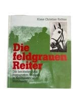 WW2 German The Field-Gray Riders Mounted and Horse-Drawn Troops of the Reichswehr and Wehrmacht Used HC Reference Book