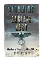 WW2 German Storming the Eagle's Nest Hitler's War in the Alps New Hardcover Reference Book