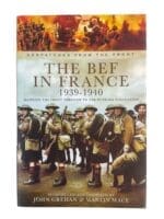 WW2 British The BEF in France 1939 to 1940 Manning the Front Through to the Dunkirk Evacuation New HC Reference Book