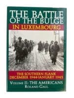 WW2 US The Battle of the Bulge in Luxembourg The Southern Flank Vol 2 The Americans New Hardcover Reference Book