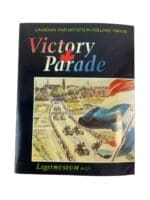 WW2 Canadian Victory Parade War Artists in Holland 1944 to 45 Used Softcover Reference Book