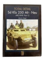 WW2 German Total Detail Sd Kfz 250 Alt-Neu Archive Part 2 New Hardcover Reference Book