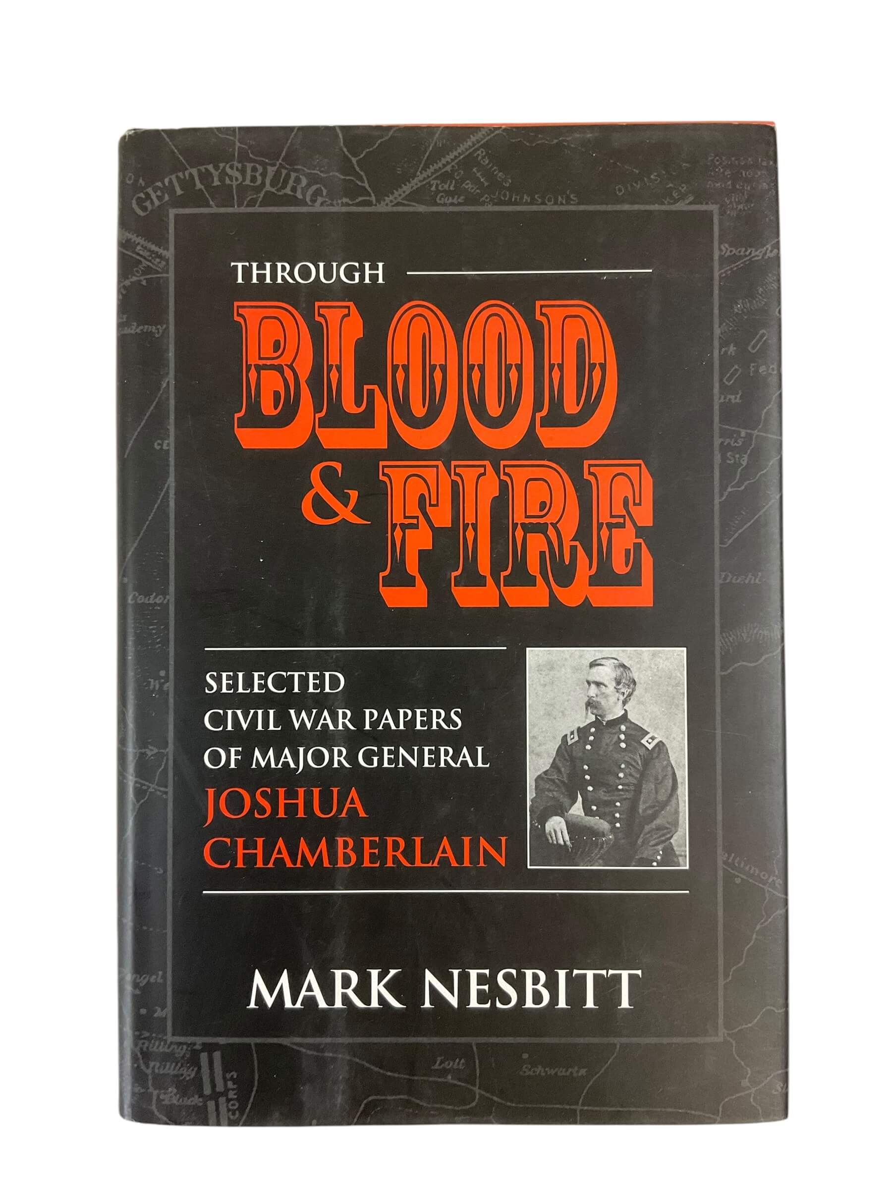 US Civil War Through Blood and Fire Papers of Major General Joshua Chamberlain Used Hardcover Reference Book US Civil War Through Blood and Fire Papers of Major General Joshua Chamberlain Used Hardcover Reference Book