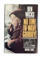 WW2 British Children Canadian Ben Wicks No Time To Wave Goodbye Reference Book