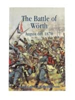 Franco Prussian War The Battle of Worth August 6 1870 Reference Book