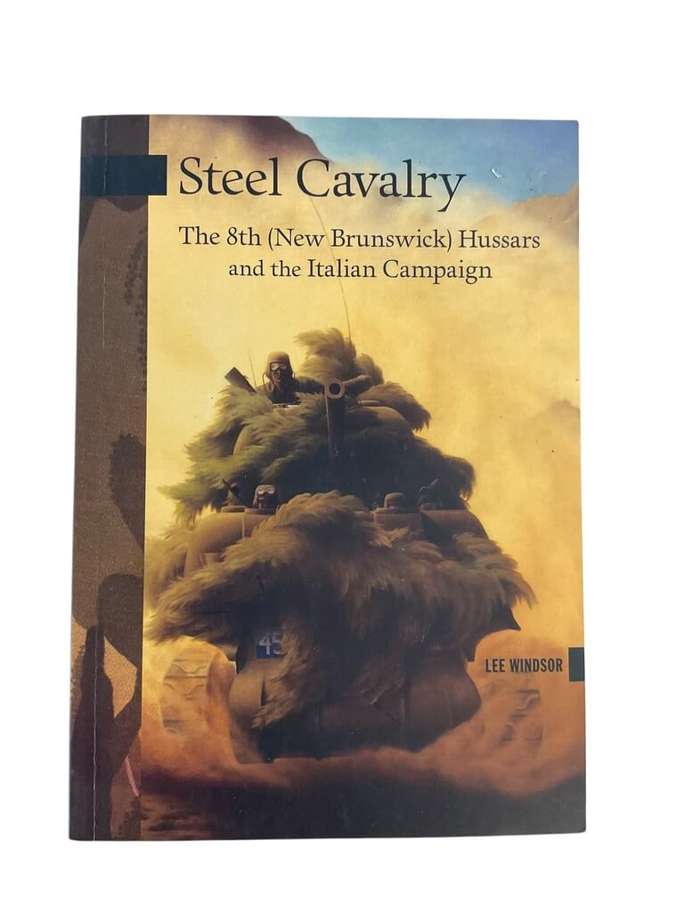 WW2 Canadian Steel Cavalry The 8th NB Hussars and the Italian Campaign Used Softcover Reference Book WW2 Canadian Steel Cavalry The 8th NB Hussars and the Italian Campaign Used Softcover Reference Book