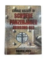 WW2 German Combat History Schwere Panzerjager Abteilung 653 HC Reference Book WW2 German Combat History Schwere Panzerjager Abteilung 653 HC Reference Book