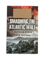 WW2 US British Canadian Smashing the Atlantic Wall The Destruction of Hitler's Coastal Fortresses New SC Reference Book