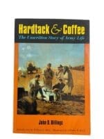 US Army Hardtack and Coffee Unwritten Story of Army Life SC Reference Book