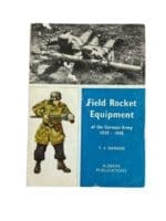 WW2 German Field Rocket Equipment of the German Army 1939 to 1945 Reference Book