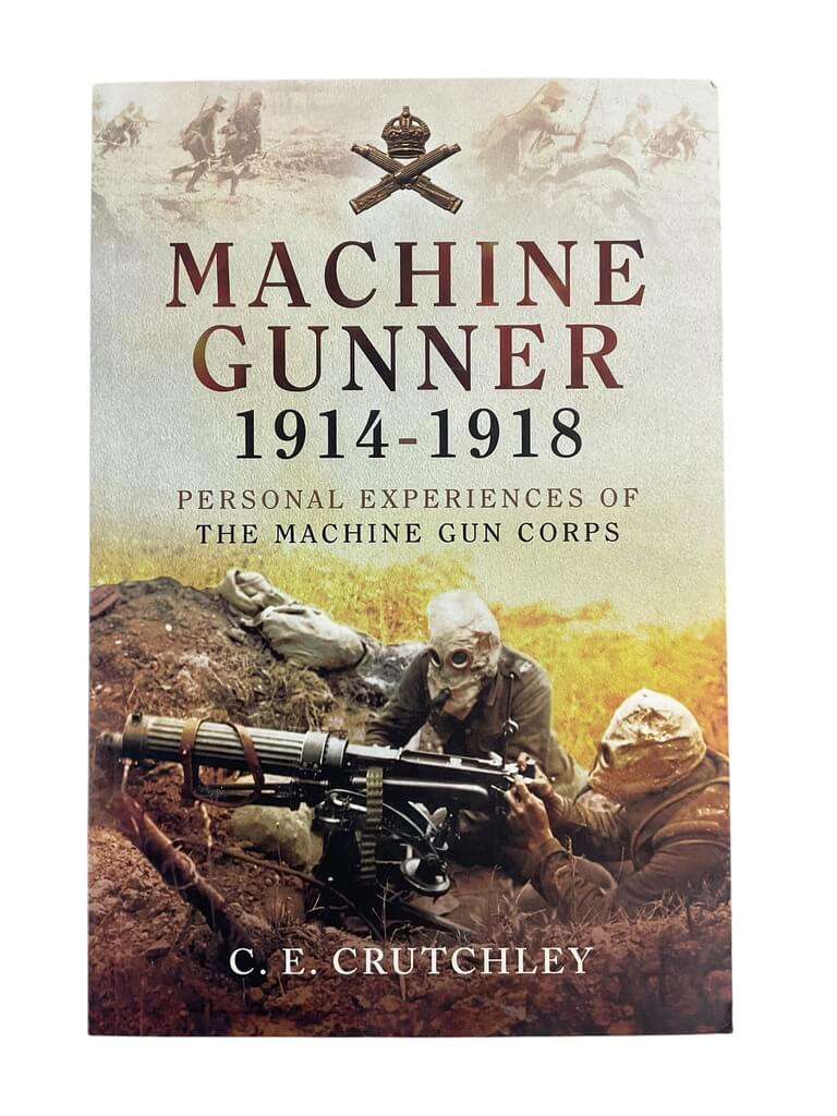 WW1 British BEF Machine Gunner 1914-1918 Personal Experiences SC Reference Book WW1 British BEF Machine Gunner 1914-1918 Personal Experiences SC Reference Book