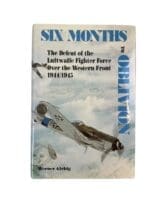 WW2 German Six Months to Oblivion Defeat of the Luftwaffe Fighter Force Western Front Used HC Reference Book