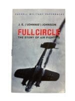 WW2 British RAF Full Circle Story of Air Fighting Johnnie Johnson Reference Book WW2 British RAF Full Circle Story of Air Fighting Johnnie Johnson Reference Book