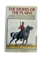 Canadian Royal North-West Mounted Police The Riders of the Plains Used Hardcover Reference Book Canadian Royal North-West Mounted Police The Riders of the Plains Used Hardcover Reference Book