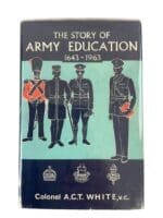 British The Story of Army Education 1643 to 1963 Signed Hardcover Reference Book British The Story of Army Education 1643 to 1963 Signed Hardcover Reference Book