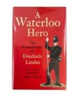 British Napoleonic A Waterloo Hero The Reminiscences of Friedrich Lindau Used Hardcover Reference Book British Napoleonic A Waterloo Hero The Reminiscences of Friedrich Lindau Used Hardcover Reference Book