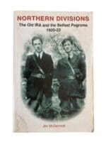 Irish Northern Divisions The Old IRA and the Belfast Pogroms Used Softcover Reference Book Irish Northern Divisions The Old IRA and the Belfast Pogroms Used Softcover Reference Book