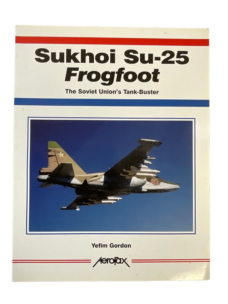 Russian Soviet Sukhoi Su-25 Frogfoot Tank Buster Soft Cover Reference Book Russian Soviet Sukhoi Su-25 Frogfoot Tank Buster Soft Cover Reference Book