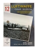 WW2 German Luftwaffe Crash Archive Vol 12 Enemy Aircraft Brought Down Over the UK New Softcover Reference Book