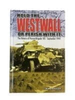 WW2 German Hold the Westwall or Perish With It Panzer Brigade 105 New Hardcover Reference Book
