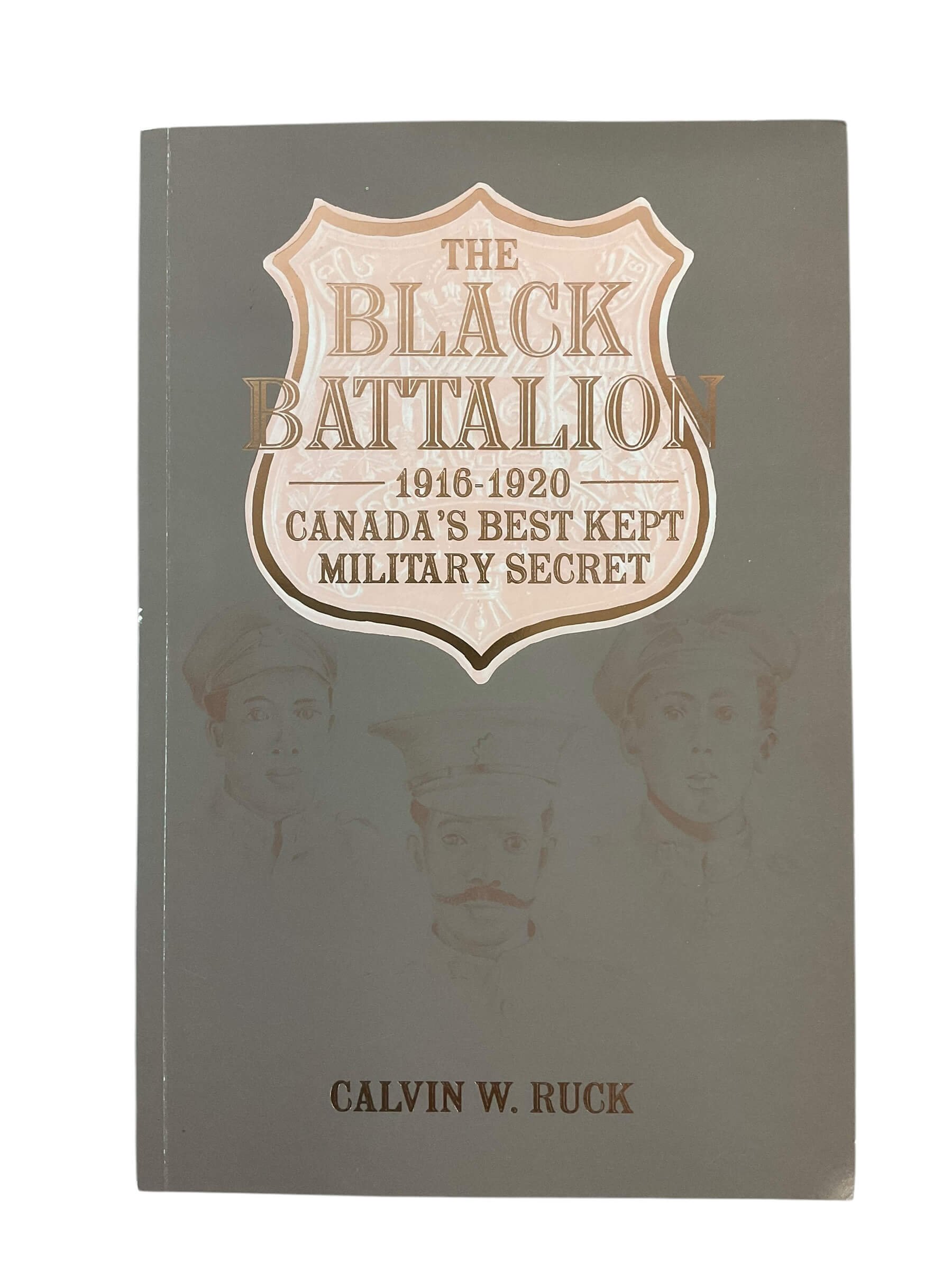 WW1 Canadian CEF The Black Battalion 1916 to 1920 Canada's Best Kept Secret Used Softcover Reference Book WW1 Canadian CEF The Black Battalion 1916 to 1920 Canada's Best Kept Secret Used Softcover Reference Book
