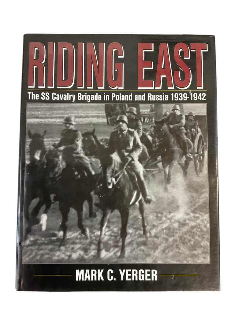WW2 German Riding East The SS Cavalry Brigade in Poland and Russia 1939 to 1942 New Hardcover Reference Book WW2 German Riding East The SS Cavalry Brigade in Poland and Russia 1939 to 1942 New Hardcover Reference Book