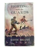 WW2 British Fighting with the Guards Keith Briant HC Reference Book