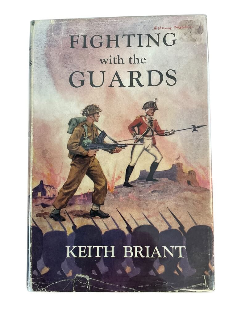 WW2 British Fighting with the Guards Keith Briant HC Reference Book WW2 British Fighting with the Guards Keith Briant HC Reference Book