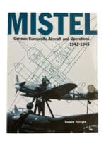 WW2 German Luftwaffe Mistel Composite Aircraft and Operations 1942 to 1945 New Hardcover Reference Book