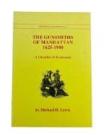 US The Gunsmiths Of Manhattan 1625-1900 Soft Cover Reference Book