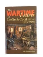 WW1 Canadian CEF The Wartime Letters of Leslie and Cecil Frost 1915 to 1919 Used Hardcover Reference Book WW1 Canadian CEF The Wartime Letters of Leslie and Cecil Frost 1915 to 1919 Used Hardcover Reference Book