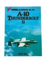 US USAF A-10 Thunderbolt 2 Warbirds Illustrated 40 Soft Cover Reference Book