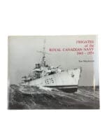 WW2 Canada RCN Frigates Of The Royal Canadian Navy 1943-74 Reference Book WW2 Canada RCN Frigates Of The Royal Canadian Navy 1943-74 Reference Book