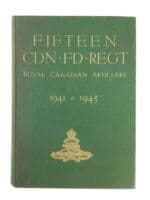 WW2 Canadian The History of the Fifteen Canadian Field Regiment RCA Signed Used Hardcover Reference Book