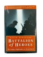 WW2 Canadian Calgary Highlanders Battalion of Heroes Used Hardcover Reference Book