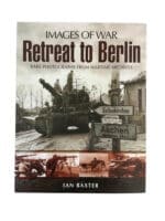 WW2 German Retreat to Berlin Images of War New Softcover Reference Book