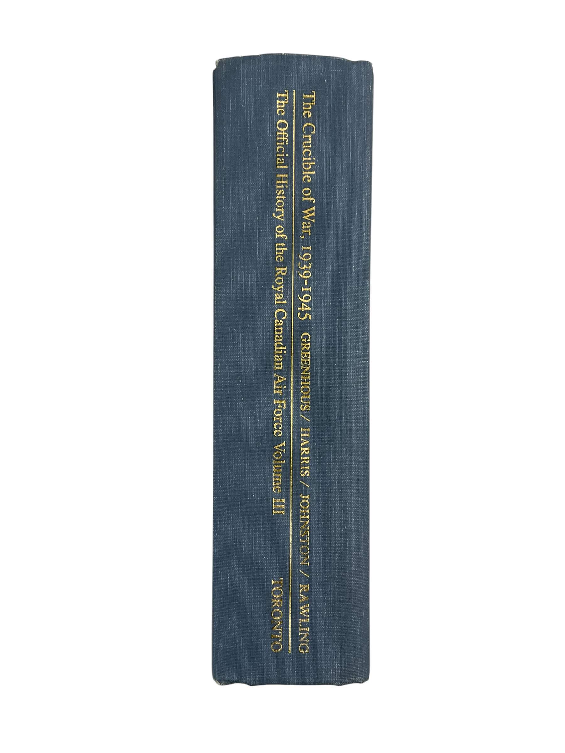 WW2 Canadian RCAF The Crucible of War Vol 3 1939 to 1945 HC Reference Book WW2 Canadian RCAF The Crucible of War Vol 3 1939 to 1945 HC Reference Book