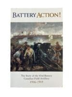 WW1 Canadian CEF CFA 43rd Battery, Battery Action! New Softcover Reference Book WW1 Canadian CEF CFA 43rd Battery, Battery Action! New Softcover Reference Book