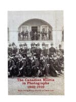 Pre WW1 Canadian Militia in Photographs 1860-1910 Author Signed Reference Book Pre WW1 Canadian Militia in Photographs 1860-1910 Author Signed Reference Book