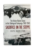 WW2 German Sacrifice on the Steppe Italian Alpine Corps in the Stalingrad Campaign Used Hardcover Reference Book