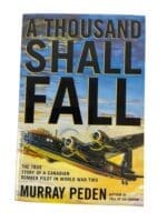 WW2 Canadian RCAF Murray Peden A Thousand Shall Fall Soft Cover Reference Book