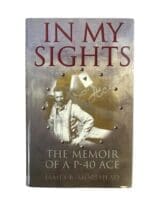 WW2 US USAAF In My Sights Memoir Of A P-40 Ace Reference Book