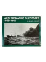 WW2 Germany Japan Italy Axis Submarine Successes 1939 To 1945 Reference Book
