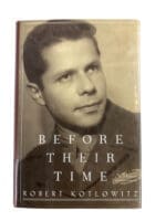 WW2 US Army Before Their Time A Memoir Robert Kotlowitz Reference Book