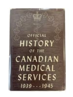 WW2 Canadian Official History of the Canadian Medical Services 1939 to 1945 New Hardcover Reference Book