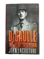 WW2 France Military DeGaulle The Rebel 1890 to 1944 Refernce Book