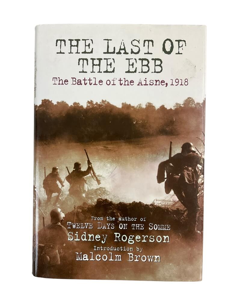 WW1 British German Last of the Ebb Battle of Aisne 1918 HC Reference Book WW1 British German Last of the Ebb Battle of Aisne 1918 HC Reference Book