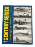 Cold War US USAF The Century Series Reference Book
